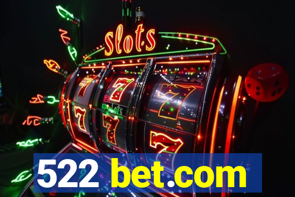 522 bet.com